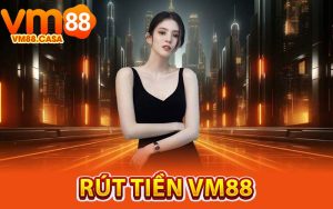 Rút Tiền VM88