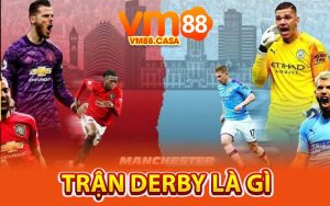 Trận Derby Là Gì